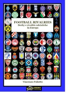 Baixar FOOTBALL RIVALRIES DERBY E RIVALITA’ CALCISTICHE IN EUROPA(Versione EPUB) pdf, epub, ebook