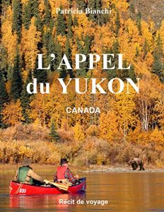 Baixar L’APPEL DU YUKON: CANADA Récit de voyage (French Edition) pdf, epub, ebook