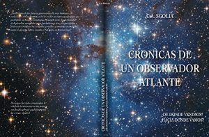 Baixar CRONICAS DE UN OBSERVADOR ATLANTE: ¿DE DONDE VENIMOS? ¿HACIA DONDE VAMOS? (Spanish Edition) pdf, epub, ebook