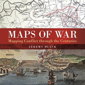 Baixar Maps of War: Mapping Conflict Through the Centuries pdf, epub, ebook