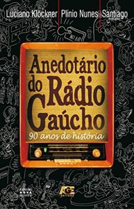 Baixar Anedotário do rádio gaúcho: 90 anos de história pdf, epub, ebook