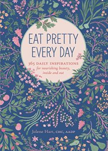 Baixar Eat Pretty Every Day: 365 Daily Inspirations for Nourishing Beauty, Inside and Out pdf, epub, ebook
