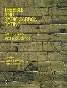 Baixar The Bible and Radiocarbon Dating: Archaeology, Text and Science pdf, epub, ebook