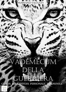 Baixar Vademecum della guerriera – guida alla difesa personale femminile pdf, epub, ebook