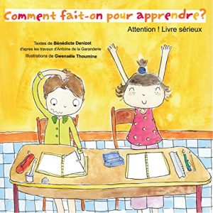 Baixar Comment fait-on pour apprendre ?: d’après les travaux d’Antoine de la Garanderie (French Edition) pdf, epub, ebook