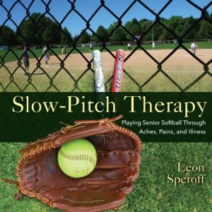 Baixar Slow-Pitch Therapy: Playing Senior Softball Through Aches, Pains, and Illness (English Edition) pdf, epub, ebook