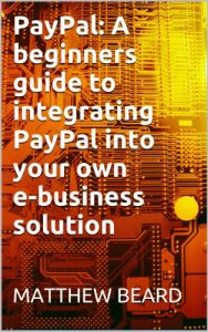 Baixar PayPal: A beginners guide to integrating PayPal into your own e-business solution (English Edition) pdf, epub, ebook