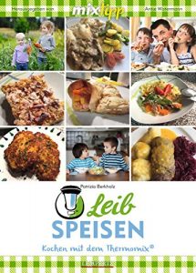 Baixar MIXtipp Leibspeisen: Hausmannskost aus dem Thermomix TM5 und TM31 (Kochen mit dem Thermomix) (German Edition) pdf, epub, ebook