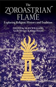 Baixar The Zoroastrian Flame: Exploring Religion, History and Tradition pdf, epub, ebook