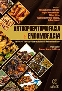 Baixar Antropoentomofagia e entomofagia: insetos, a salvação nutricional da humanidade (Portuguese Edition) pdf, epub, ebook