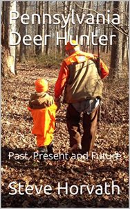 Baixar Pennsylvania Deer Hunter: Past, Present and Future (English Edition) pdf, epub, ebook
