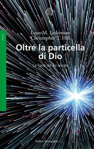 Baixar Oltre la particella di Dio: La fisica del XXI secolo pdf, epub, ebook