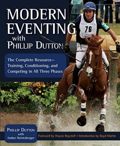 Baixar Modern Eventing with Phillip Dutton: The Complete Resource: Training, Conditioning, and Competing in All Three Phases pdf, epub, ebook