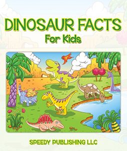 Baixar Dinosaur Facts For Kids: Children’s Dinosaur Books pdf, epub, ebook