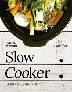 Baixar Slow cooker. Recetas para ollas de cocción lenta (Larousse – Libros Ilustrados/ Prácticos – Gastronomía) pdf, epub, ebook