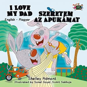 Baixar I Love My Dad Szeretem az Apukámat (bilingual hungarian childrens books, english hungarian kids book, hungarian books for kids) (English Hungarian Bilingual Collection) (English Edition) pdf, epub, ebook