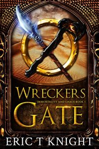 Baixar Wreckers Gate: An Epic Fantasy Series (Immortality and Chaos Book 1) (English Edition) pdf, epub, ebook