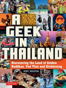Baixar A Geek in Thailand: Discovering the Land of Golden Buddhas, Pad Thai and Kickboxing pdf, epub, ebook