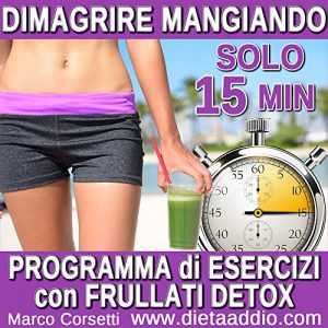 Baixar Dimagrire Mangiando: Programma di Essercizi con un Frullati Verdi Detox pdf, epub, ebook