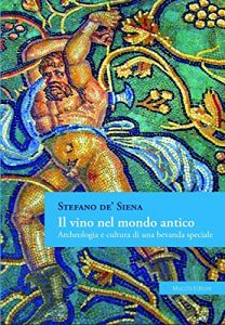 Baixar Il vino nel mondo antico: Archeologia e cultura di una bevanda speciale pdf, epub, ebook
