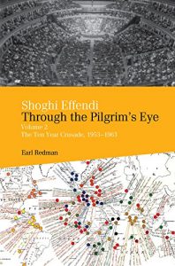 Baixar Shoghi Effendi through the Pilgrim’s Eye: Volume 2: The Ten Year Crusade, 1953-1963 (English Edition) pdf, epub, ebook