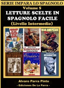 Baixar LETTURE SCELTE IN SPAGNOLO FACILE VOLUME 5 (SERIE IMPARA LO SPAGNOLO) (Spanish Edition) pdf, epub, ebook