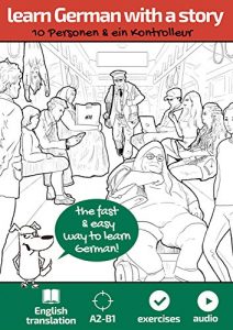 Baixar Learn German with a story. 10 Personen und ein Kontrolleur: The fast & easy way to learn German. For A2-B1. With Audio (German Edition) pdf, epub, ebook