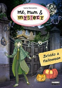 Baixar Me, mum & mystery – Brivido ad Halloween: Me, mum & mystery #7 pdf, epub, ebook