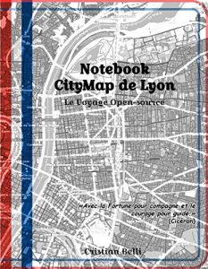 Baixar Notebook CityMap de Lyon: Le Voyage Open-source (French Edition) pdf, epub, ebook