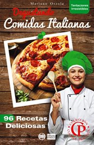 Baixar DEGUSTANDO COMIDAS ITALIANAS: 96 recetas deliciosas (Colección Cocina Práctica – Tentaciones Irresistibles nº 11) (Spanish Edition) pdf, epub, ebook