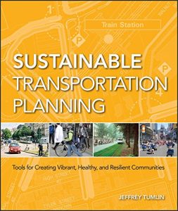 Baixar Sustainable Transportation Planning: Tools for Creating Vibrant, Healthy, and Resilient Communities (Wiley Series in Sustainable Design) pdf, epub, ebook